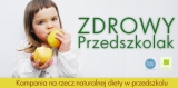 Zdrowy Przedszkolak. Kampania na rzecz naturalnej diety w przedszkolu